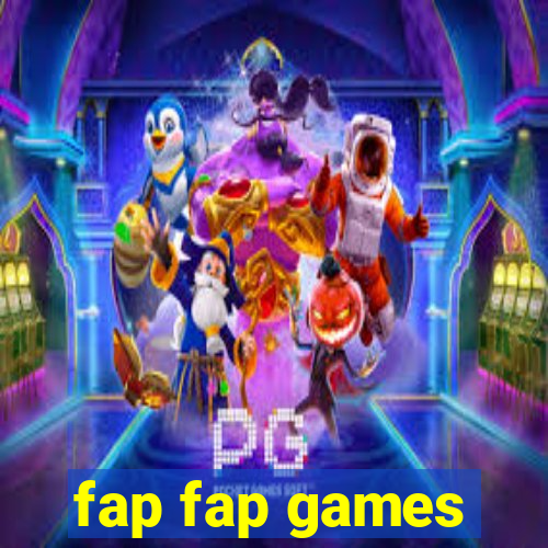 fap fap games